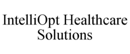 INTELLIOPT HEALTHCARE SOLUTIONS trademark