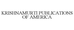 KRISHNAMURTI PUBLICATIONS OF AMERICA trademark