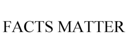 FACTS MATTER trademark