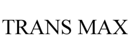 TRANS MAX trademark