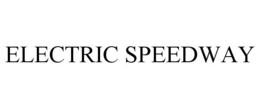 ELECTRIC SPEEDWAY trademark
