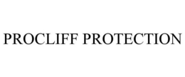 PROCLIFF PROTECTION trademark