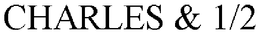 CHARLES & 1/2 trademark