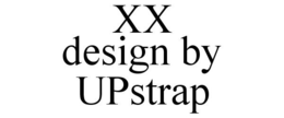 XX DESIGN BY UPSTRAP trademark