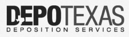 DEPOTEXAS DEPOSITION SERVICES trademark