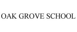 OAK GROVE SCHOOL trademark