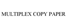 MULTIPLEX COPY PAPER trademark