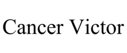 CANCER VICTOR trademark
