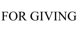 FOR GIVING trademark