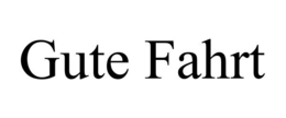 GUTE FAHRT trademark