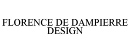 FLORENCE DE DAMPIERRE DESIGN trademark