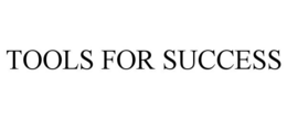 TOOLS FOR SUCCESS trademark
