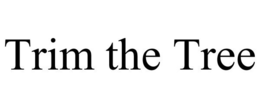 TRIM THE TREE trademark