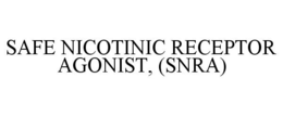 SAFE NICOTINIC RECEPTOR AGONIST, (SNRA) trademark