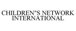 CHILDREN"S NETWORK INTERNATIONAL trademark