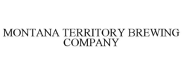 MONTANA TERRITORY BREWING COMPANY trademark