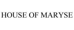 HOUSE OF MARYSE trademark