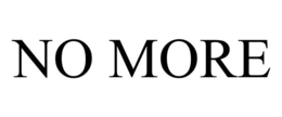 NO MORE trademark