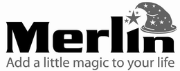 MERLIN ADD A LITTLE MAGIC TO YOUR LIFE trademark