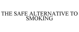 THE SAFE ALTERNATIVE TO SMOKING trademark