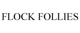 FLOCK FOLLIES trademark