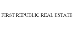 FIRST REPUBLIC REAL ESTATE trademark