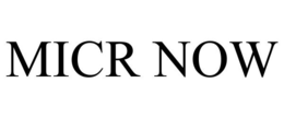 MICR NOW trademark