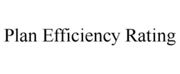 PLAN EFFICIENCY RATING trademark