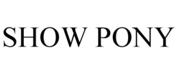 SHOW PONY trademark