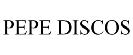 PEPE DISCOS trademark