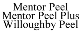 MENTOR PEEL MENTOR PEEL PLUS WILLOUGHBY PEEL trademark