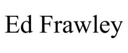 ED FRAWLEY trademark