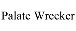 PALATE WRECKER trademark