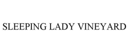SLEEPING LADY VINEYARD trademark