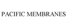 PACIFIC MEMBRANES trademark