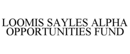 LOOMIS SAYLES ALPHA OPPORTUNITIES FUND trademark