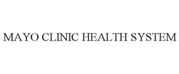 MAYO CLINIC HEALTH SYSTEM trademark