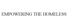EMPOWERING THE HOMELESS trademark