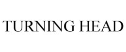 TURNING HEAD trademark