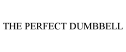 THE PERFECT DUMBBELL trademark