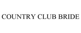 COUNTRY CLUB BRIDE trademark