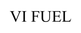 VI FUEL trademark