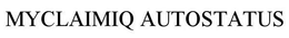 MYCLAIMIQ AUTOSTATUS trademark