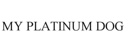 MY PLATINUM DOG trademark