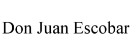 DON JUAN ESCOBAR trademark