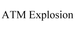 ATM EXPLOSION trademark