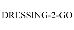 DRESSING-2-GO trademark