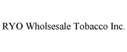 RYO WHOLSESALE TOBACCO INC. trademark