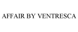 AFFAIR BY VENTRESCA trademark