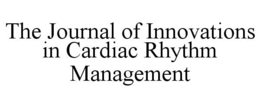 THE JOURNAL OF INNOVATIONS IN CARDIAC RHYTHM MANAGEMENT trademark